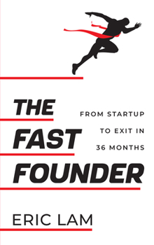 Paperback The Fast Founder: From Startup to Exit in 36 Months Book