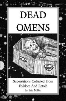 Paperback Dead Omens: Superstitions Collected From Folklore And Retold Book