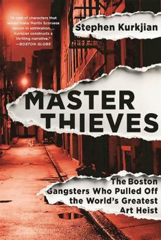 Paperback Master Thieves: The Boston Gangsters Who Pulled Off the World's Greatest Art Heist Book