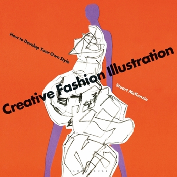 Paperback Creative Fashion Illustration: How to Develop Your Own Style Book