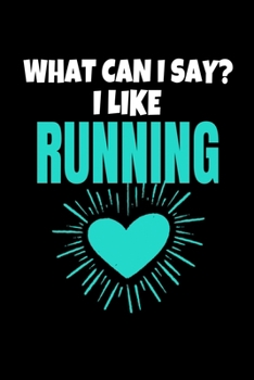 Paperback What Can I Say I Like Running: Running Notebook Gift - 120 Dot Grid Page Book