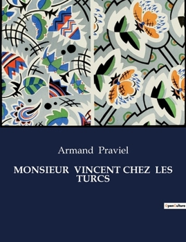 Monsieur Vincent Chez Les Turcs (French Edition)