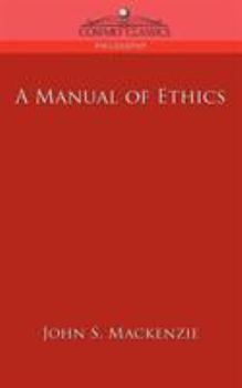 A Manual of Ethics (Cosimo Classics Philosophy)