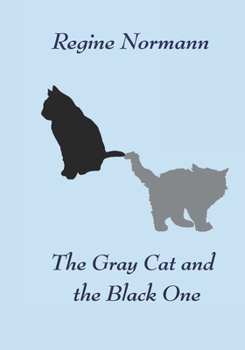 Paperback The Gray Cat and the Black One. Book