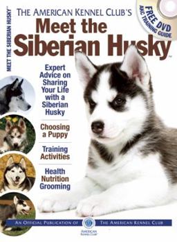 Meet the Siberian Husky - Book  of the American Kennel Club