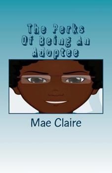 Paperback The Perks of Being An Adoptee: An Adoptee's view of the way she is Viewed Book