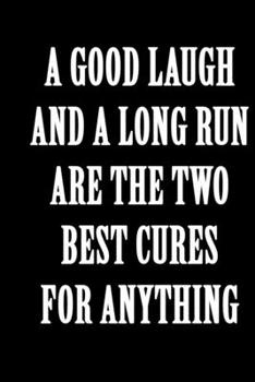 A Good Laugh And A Long Run: A marathon running log for marathon training, Running Logbook, Jogging Log Book (With Running Motivation Quotes)