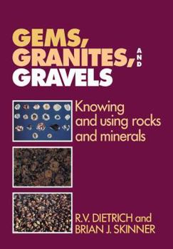 Paperback Gems, Granites, and Gravels: Knowing and Using Rocks and Minerals Book