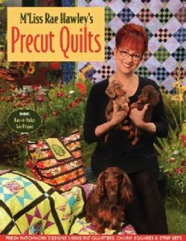 Paperback M'Liss Rae Hawly's Precut Quilts: Fresh Patchwork Designs Using Fat Quarters, Charm Squares & Strip Sets Book