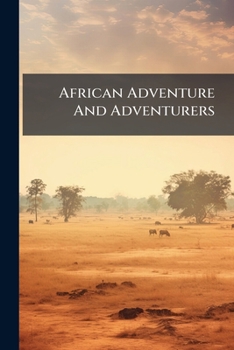 Paperback African Adventure And Adventurers Book