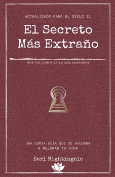 Paperback El secreto más extraño: Una corta guía que te ayudará a mejorar tu vida [Spanish] Book