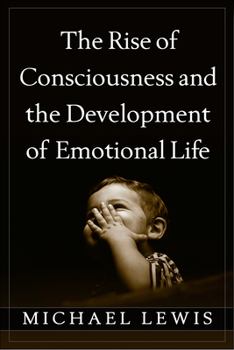 Hardcover The Rise of Consciousness and the Development of Emotional Life Book