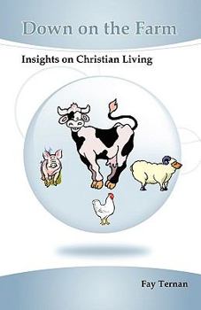 Paperback Down on the Farm: Insights on Christian Living Book