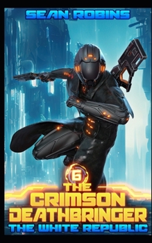 Paperback The White Republic: An Epic Space Opera/Alien Invasion Adventure Book