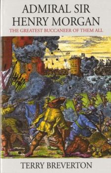 Paperback Admiral Sir Henry Morgan - The Greatest Buccaneer of Them All Book