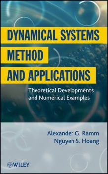 Hardcover Dynamical Systems Method and Applications: Theoretical Developments and Numerical Examples Book
