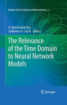 Paperback The Relevance of the Time Domain to Neural Network Models Book