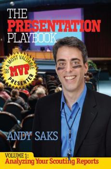 Paperback The Presentation Playbook: Be a Most Valuable Presenter (MVP): Volume 1: Analyzing Your Scouting Reports Book
