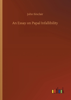 Paperback An Essay on Papal Infallibility Book