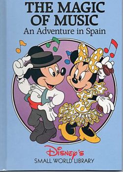 The Magic of Music: An Adventure in Spain (Disney's Small World Library) - Book  of the Small World Library