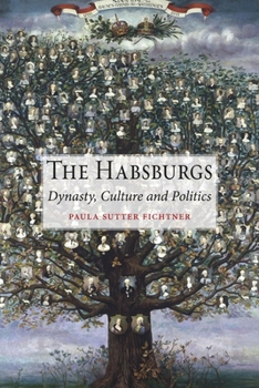 Hardcover The Habsburgs: Dynasty, Culture and Politics Book
