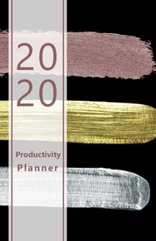 Paperback 2020 Productivity Planner: Accomplish your goals. Set your goals and review the progress. Personal and professional to-dos, agenda, Gratitude sec Book