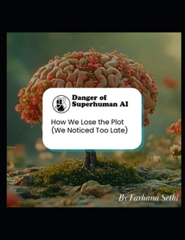 Paperback Danger of Superhuman AI - How We Lose the Plot (We Noticed Too Late) Book