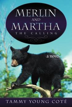 Merlin And Martha: The Calling - Book #1 of the Merlin and Martha Series