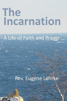 Paperback The Incarnation: A Life of Faith and Prayer Book