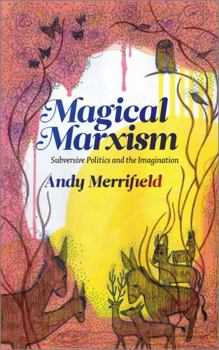 Paperback Magical Marxism: Subversive Politics and the Imagination Book