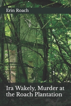 Paperback Ira Wakely, Murder at the Roach Plantation Book