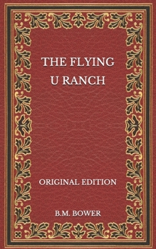 Paperback The Flying U Ranch - Original Edition Book