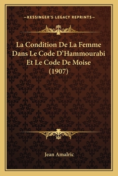 Paperback La Condition De La Femme Dans Le Code D'Hammourabi Et Le Code De Moise (1907) [French] Book