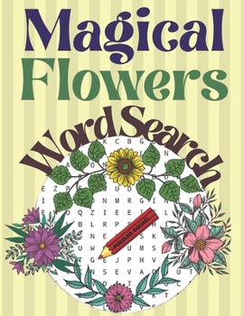 Paperback Magical Flowers Word Search: Magic and Flowers Large Print Word Search Puzzle Book for Adults [Large Print] Book