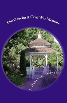 Paperback The Gazebo A Civil War Memoir Book