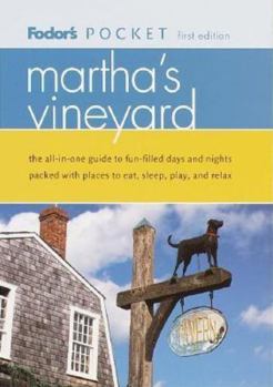 Fodor's Pocket Martha's Vineyard, 1st Edition: The All-in-One Guide to Fun-Filled Days and Nights Packed with Places to Eat, Sl eep, Play and Relax (Pocket Guides)