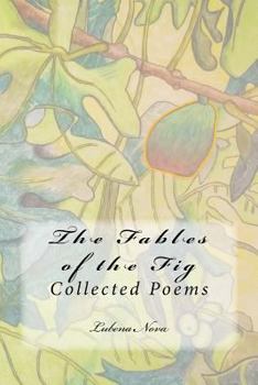 Paperback The Fables of the Fig: Collected Poems Book