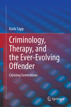 Hardcover Criminology, Therapy, and the Ever-Evolving Offender: Crossing Generations Book