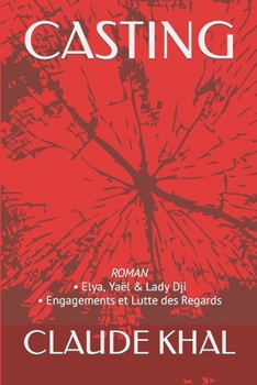 Paperback Casting: Thriller - Elya, Yaël & Lady Dji - Engagements et Lutte des Regards [French] Book