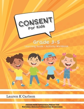 Paperback Consent for Kids: Grade 3-5 Book