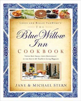 The Blue Willow Inn Cookbook: Discover Why the Best Small-Town Restaurant in the South is in Social Circle, Georgia