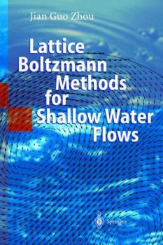 Hardcover Lattice Boltzmann Methods for Shallow Water Flows Book