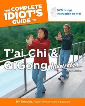 Paperback The Complete Idiot's Guide to T'Ai Chi and Qigong: Illustrated [With DVD] Book