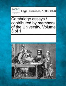Paperback Cambridge Essays / Contributed by Members of the University. Volume 3 of 1 Book