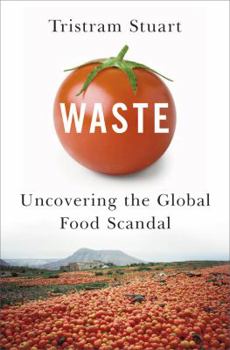 Hardcover Waste: Uncovering the Global Food Scandal Book