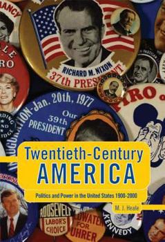 Paperback Twentieth-Century America: Politics and Power in the United States, 1900-2000 Book