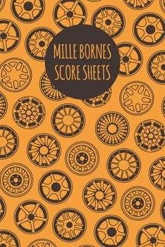 Mille Bornes Score Sheets: An essential companion to the classic French card game: For players to keep note of points and scores: Wheel pattern cover