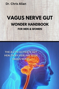 Paperback The Vagus Nerve Gut Wonder Handbook: The A-Z To Activate Gut Health By Healing Your Vagus Nerve Book