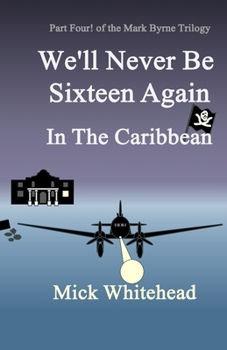 Paperback We'll Never Be Sixteen Again In The Caribbean Book