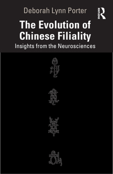 Paperback The Evolution of Chinese Filiality: Insights from the Neurosciences Book